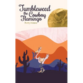 Tumbleweed the Cowboy Flamingo - Paperback