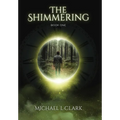 The Shimmering: Book 1 - Hardcover