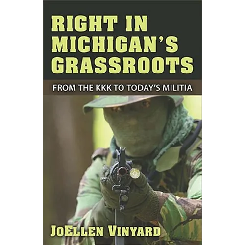 Right in Michigan's Grassroots: From the KKK to the Michigan Militia