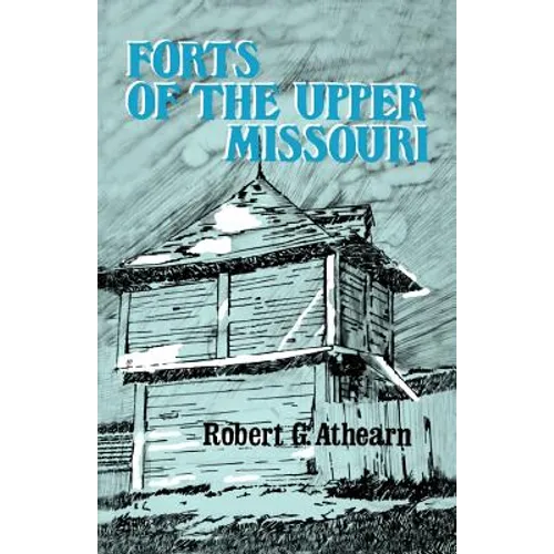 Forts of the Upper Missouri