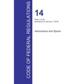 CFR 14, Parts 1 to 59, Aeronautics and Space, January 01, 2016 (Volume 1 of 5)