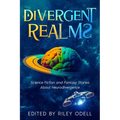 Divergent Realms: Science Fiction and Fantasy Stories About Neurodivergence - Paperback
