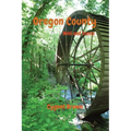 Oregon County: Wild and Scenic - Paperback
