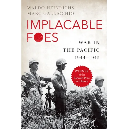 Implacable Foes: War in the Pacific, 1944-1945 - Paperback