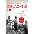 Implacable Foes: War in the Pacific, 1944-1945 - Paperback