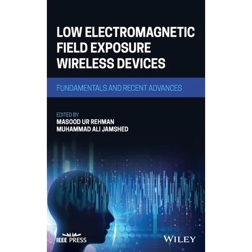Low Electromagnetic Field Exposure Wireless Devices: Fundamentals and Recent Advances - Hardcover