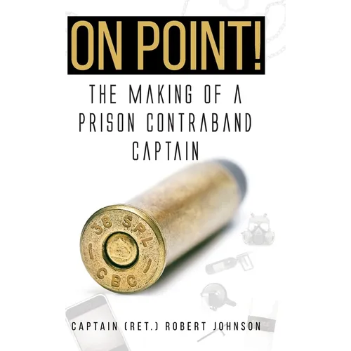 On Point!: The Making of a Prison Contraband Captain