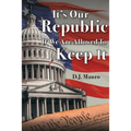 It's Our Republic if We are Allowed to Keep It