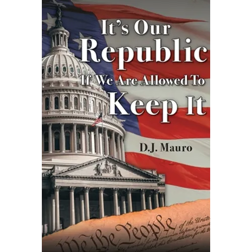It's Our Republic if We are Allowed to Keep It