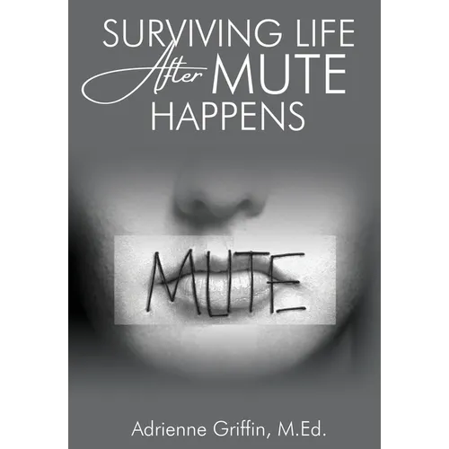 Surviving Life After Mute Happens - Hardcover