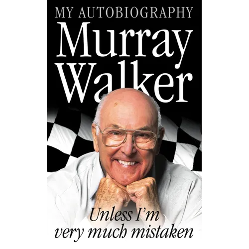 Murray Walker: Unless I'm Very Much Mistaken - Paperback