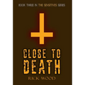 Close to Death - Hardcover