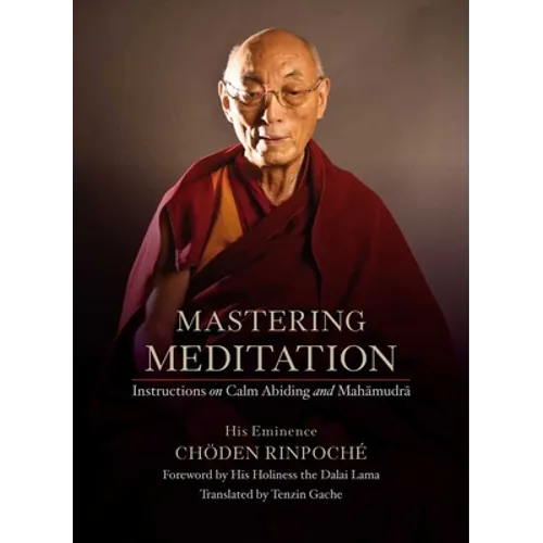 Mastering Meditation: Instructions on Calm Abiding and Mahamudra - Hardcover