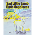 Sad Little Lamb Finds Happiness - Paperback