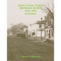 Essex County, Virginia Marriage Bonds, 1804-1850, Annotated