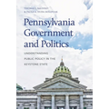 Pennsylvania Government and Politics: Understanding Public Policy in the Keystone State