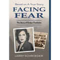 Facing Fear: The True Story of Evelyn Frechette