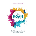 The KOAN Method: Breakthrough Leadership for a Divided World - Paperback
