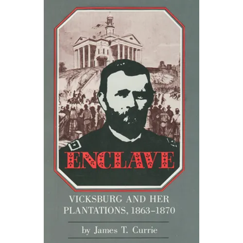 Enclave: Vicksburg and Her Plantations, 1863-1870