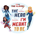 The Marvels: The Hero I'm Meant to Be - Hardcover