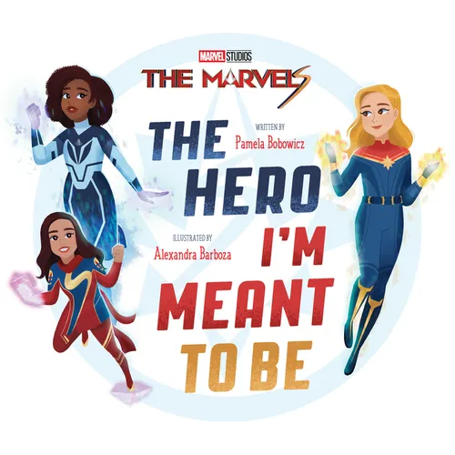 The Marvels: The Hero I'm Meant to Be - Hardcover