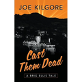 Cast Them Dead: A Brig Ellis Tale - Paperback