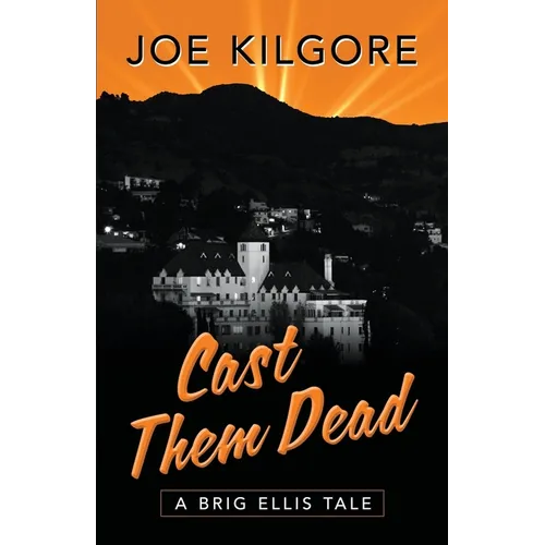 Cast Them Dead: A Brig Ellis Tale - Paperback