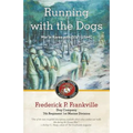 Running with the Dogs: War in Korea with D/2/7, USMC