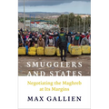 Smugglers and States: Negotiating the Maghreb at Its Margins - Paperback