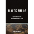 Elastic Empire: Refashioning War Through Aid in Palestine - Paperback