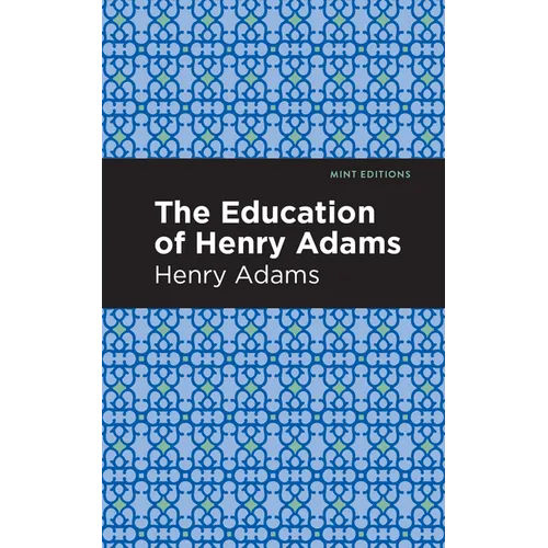 The Education of Henry Adams - Paperback