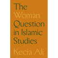 The Woman Question in Islamic Studies - Hardcover