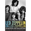 Led Zeppelin on Led Zeppelin: Interviews and Encounters - Paperback
