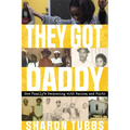 They Got Daddy: One Family's Reckoning with Racism and Faith - Paperback