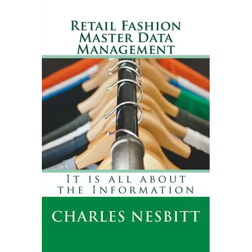 Retail Fashion Master Data Management: It is all about the Information - Paperback