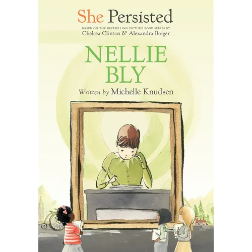 She Persisted: Nellie Bly - Hardcover