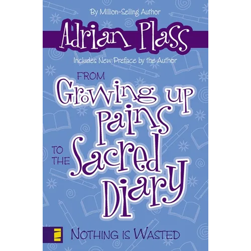 From Growing Up Pains to the Sacred Diary: Nothing Is Wasted - Paperback