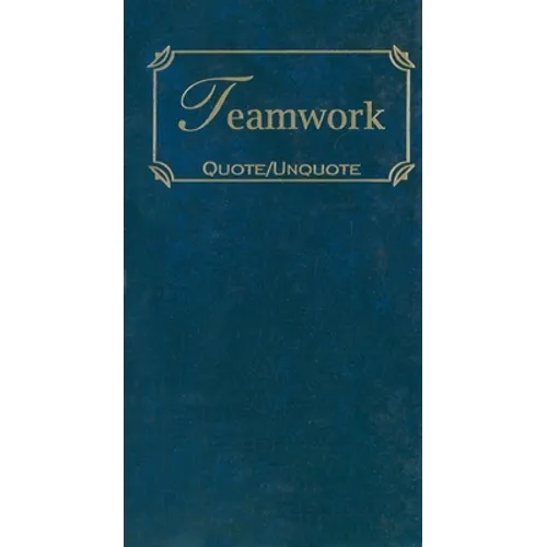 Teamwork: Quotes of Inspiration - Hardcover