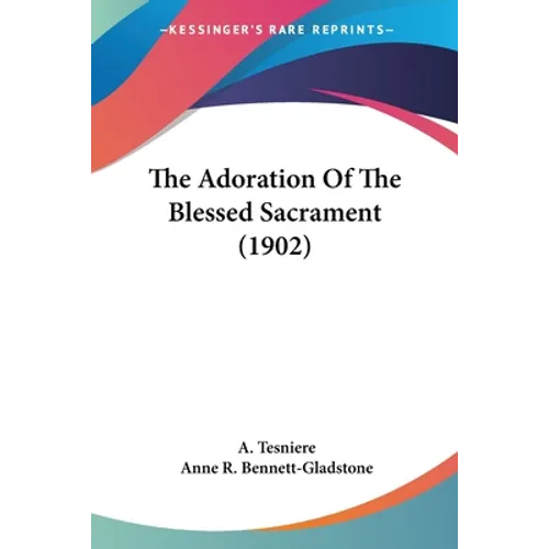 The Adoration Of The Blessed Sacrament (1902) - Paperback
