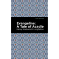 Evangeline: A Tale of Acadie - Paperback
