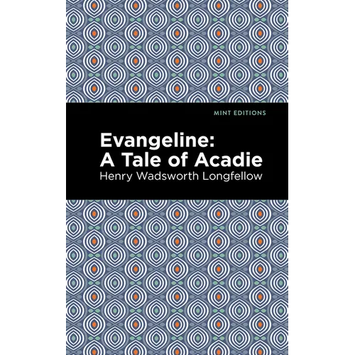 Evangeline: A Tale of Acadie - Paperback