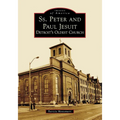 Ss. Peter and Paul Jesuit: Detroit's Oldest Church
