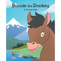 Bonnie the Donkey: A Colorado Tale - Paperback