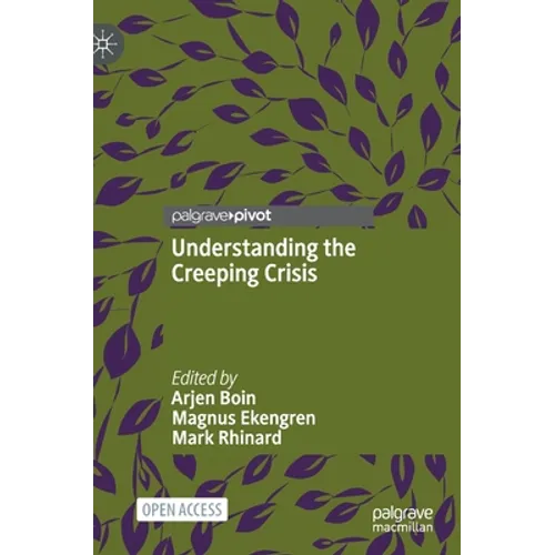 Understanding the Creeping Crisis