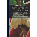 Battle at King's Mountain October 7, 1780