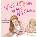 What it Means to be a Big Sister - Hardcover