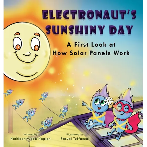 Electronaut's Sunshiny Day: A First Look at How Solar Panels Work - Hardcover