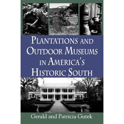 Plantations and Outdoor Museums in America's Historic South