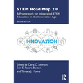 STEM Road Map 2.0: A Framework for Integrated STEM Education in the Innovation Age - Paperback