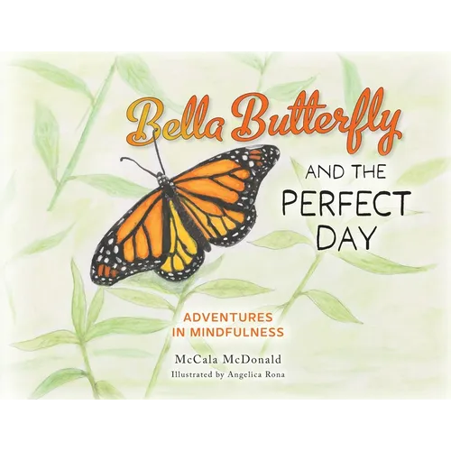 Bella Butterfly and the Perfect Day - Paperback
